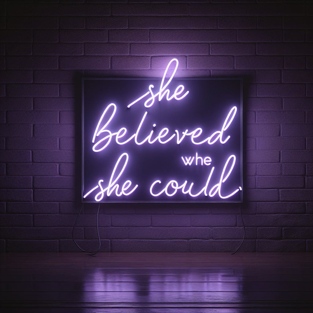 She Believed She Could So She Did Neon Sign