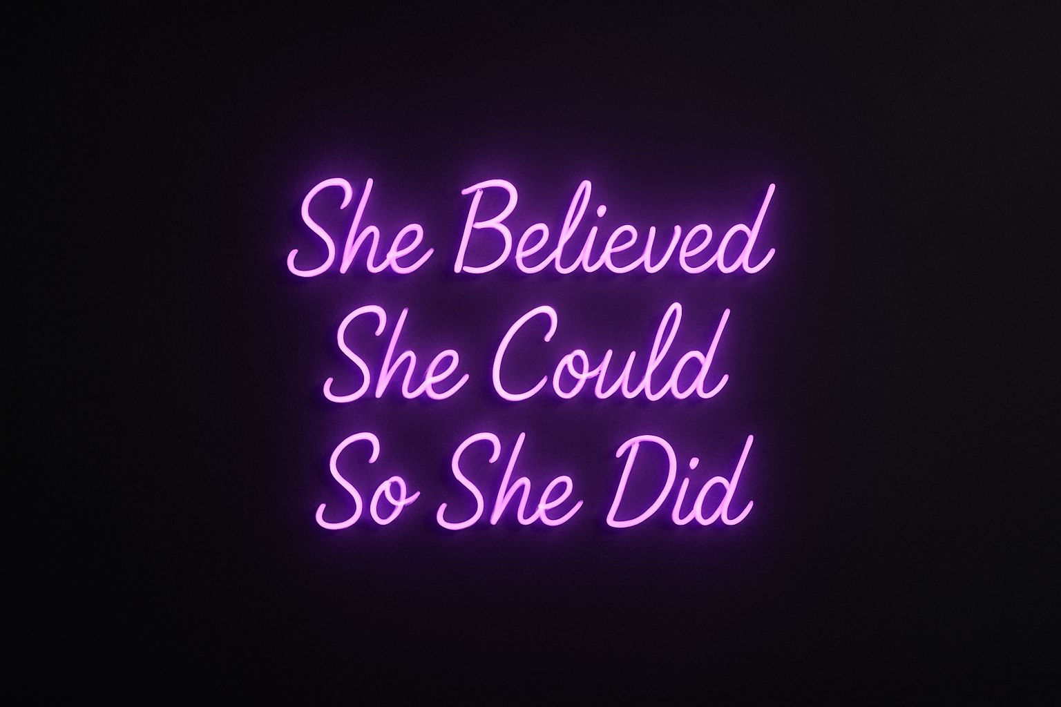 She Believed She Could So She Did Neon Sign
