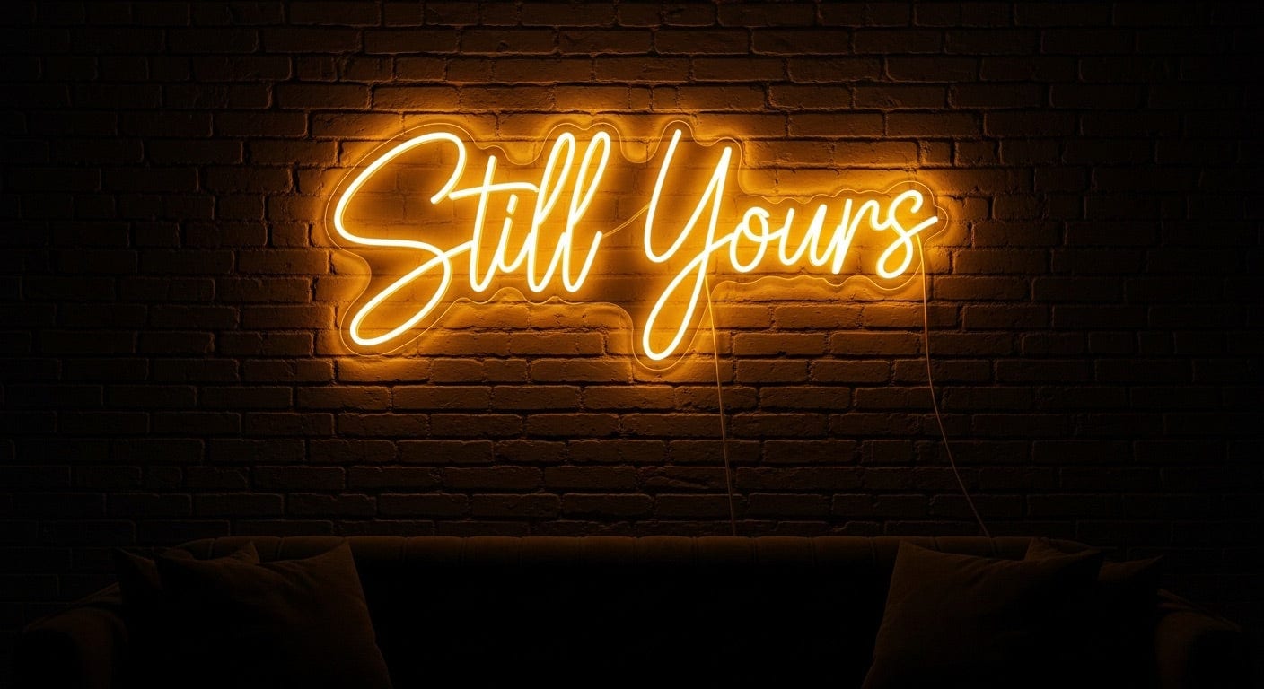 Still Yours Neon Sign