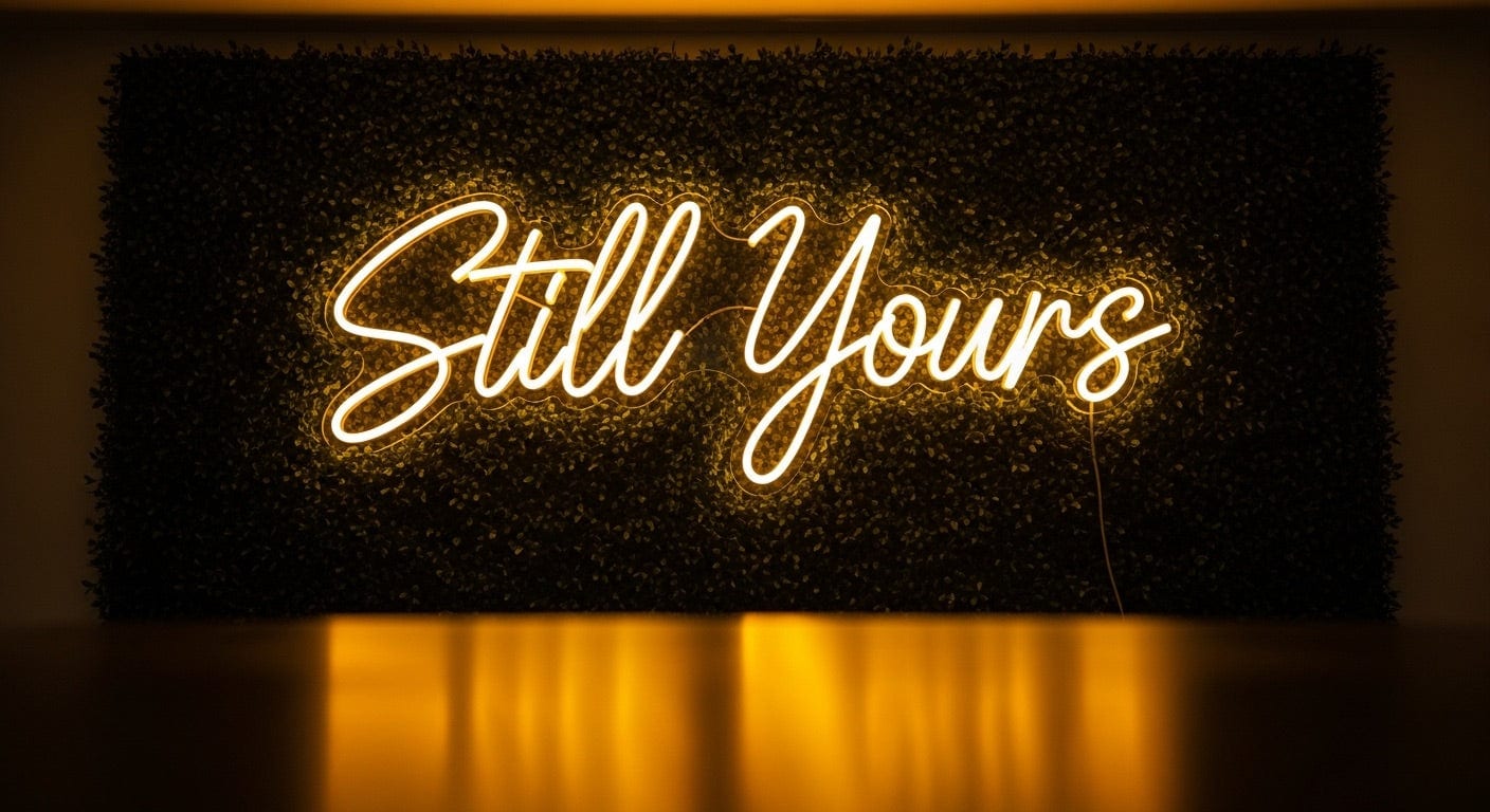 Still Yours Neon Sign