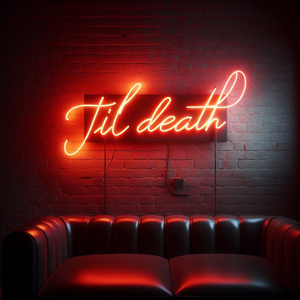 Til Death Neon Sign