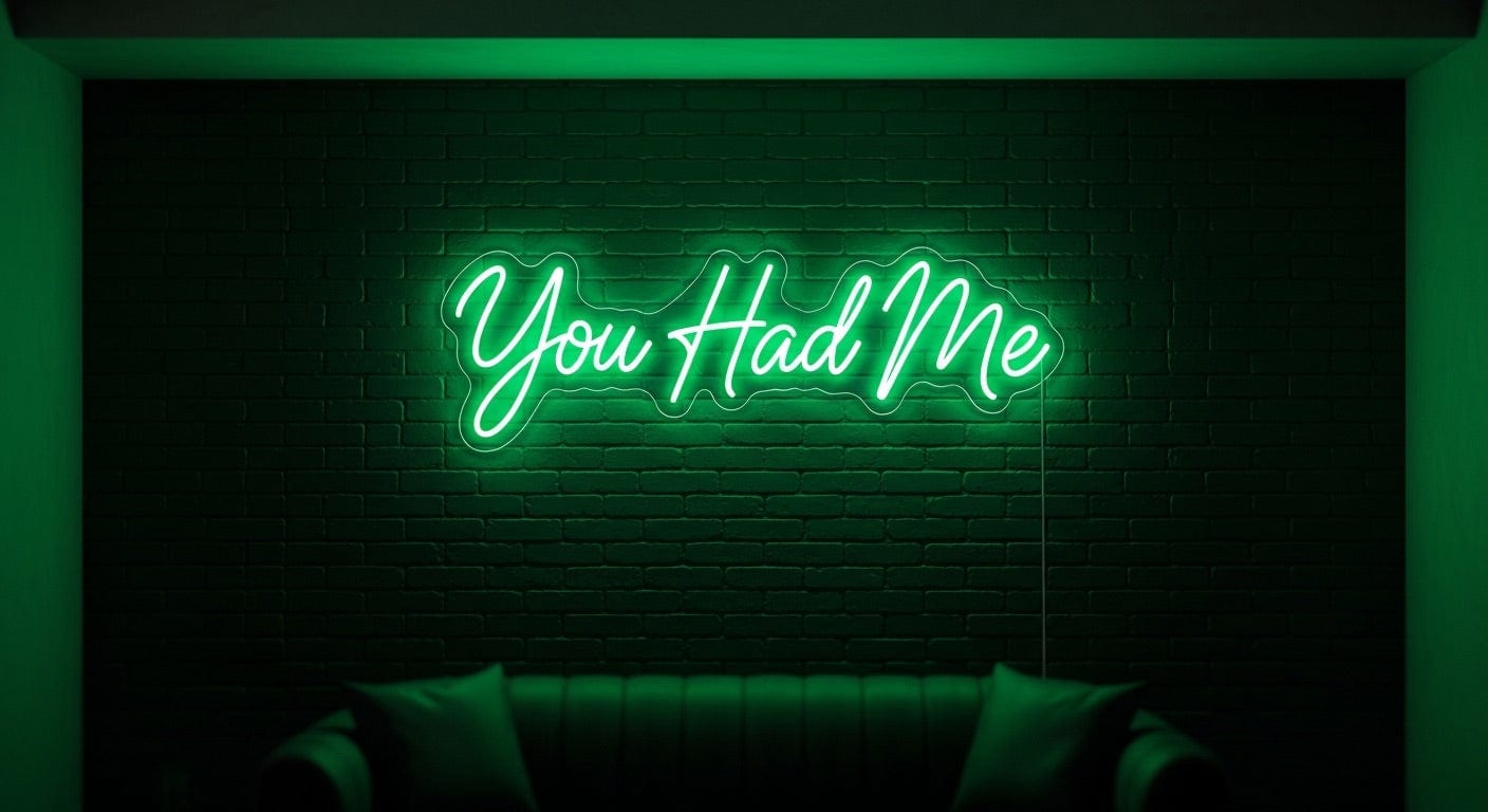 You Had Me Neon Sign