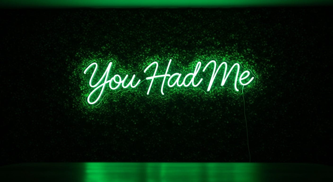 You Had Me Neon Sign